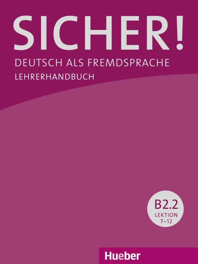 Cover: 9783197712079 | Sicher! B2.2 | Deutsch als Fremdsprache, Lehrerhandbuch, Sicher!