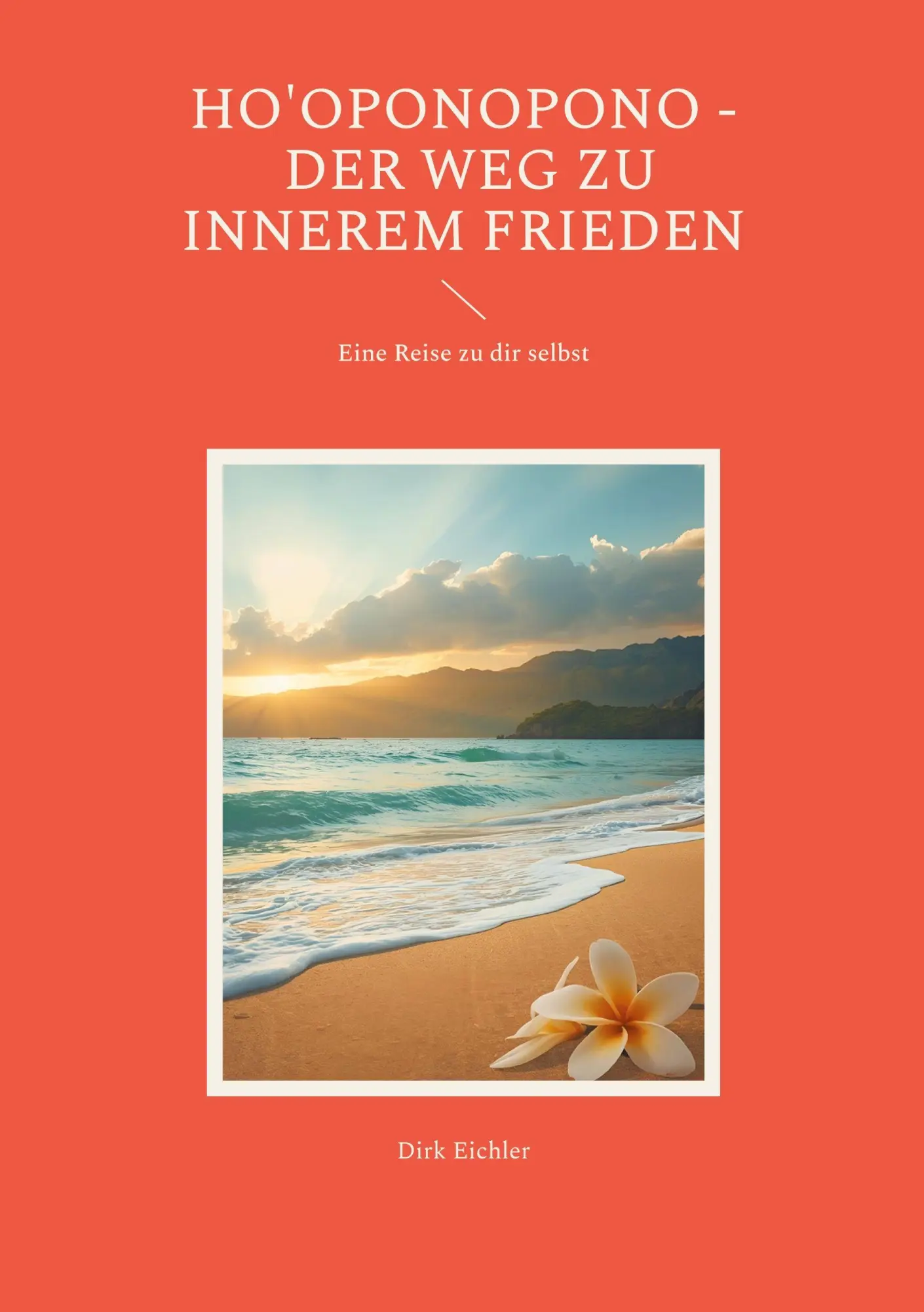 Cover: 9783695162079 | Ho'oponopono - Der Weg zu innerem Frieden | Eine Reise zu dir selbst