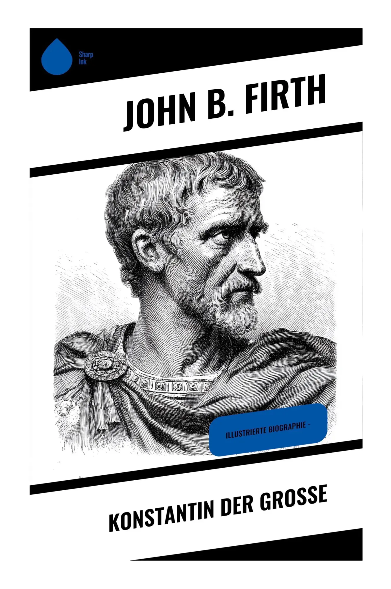 Cover: 9788028392079 | Konstantin der Große | Illustrierte Biographie - | John B. Firth