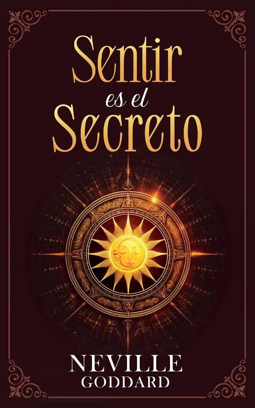 Cover: 9798330472079 | Sentir es el Secreto - Coleccion Deluxe | Neville Goddard (u. a.)