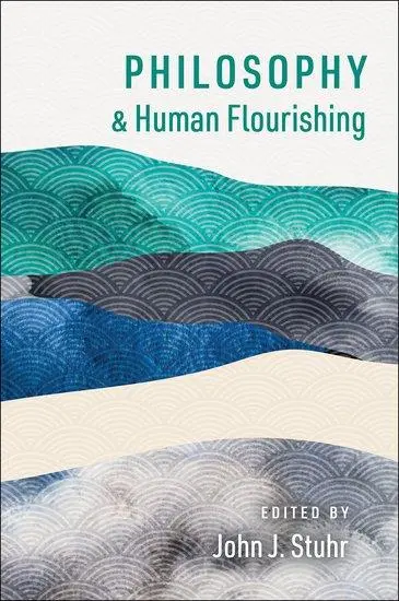 Cover: 9780197622179 | Philosophy and Human Flourishing | John J Stuhr | Taschenbuch | 2022