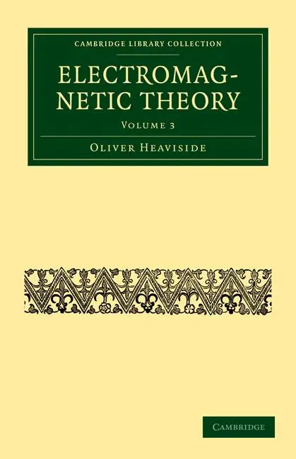 Cover: 9781108032179 | Electromagnetic Theory - Volume 3 | Oliver Heaviside | Taschenbuch
