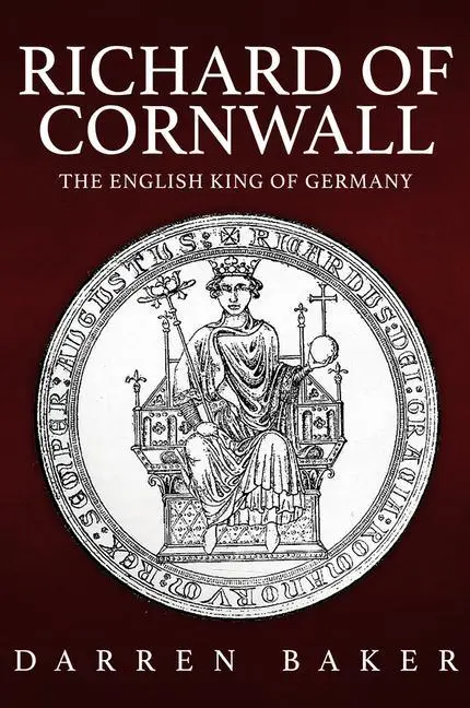 Cover: 9781398112179 | Richard of Cornwall | The English King of Germany | Darren Baker
