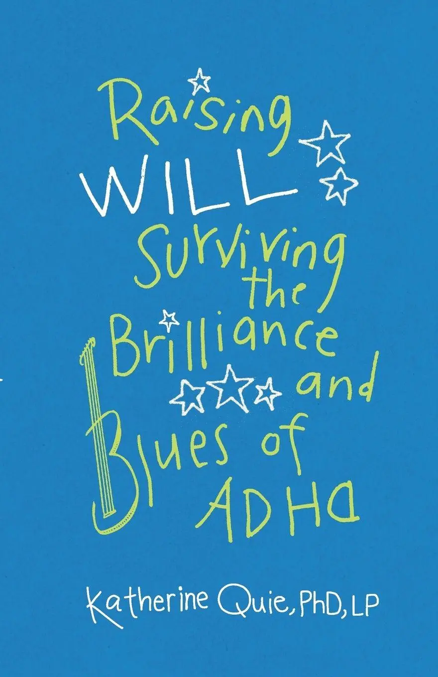 Cover: 9781634892179 | Raising Will | Surviving the Brilliance and Blues of ADHD | Quie