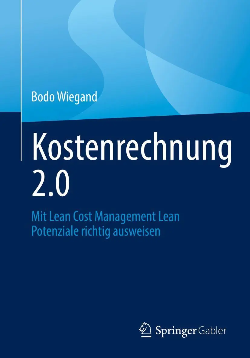 Cover: 9783658382179 | Kostenrechnung 2.0 | Bodo Wiegand | Taschenbuch | x | Deutsch | 2022