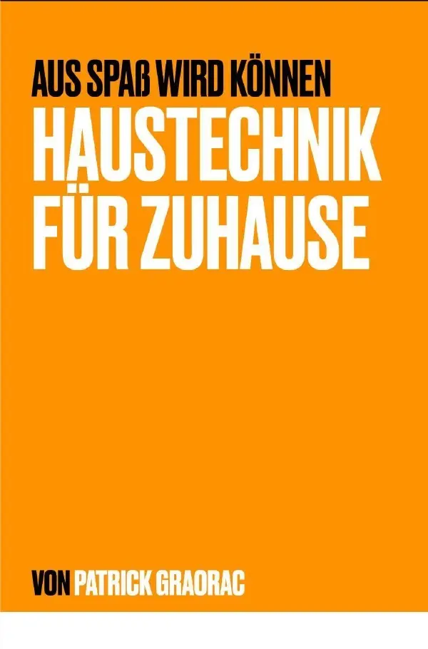 Cover: 9783819062179 | Aus Spaß wird Können - Haustechnik für Zuhause | DE | Patrick Graorac