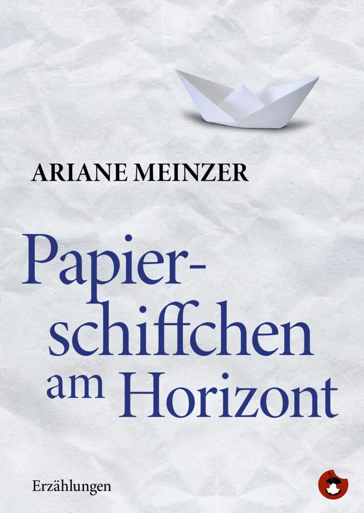 Cover: 9783959962179 | Papierschiffchen am Horizont | Erzählungen | Ariane Meinzer | Buch