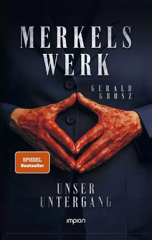 Cover: 9783962692179 | Merkels Werk - Unser Untergang | Gerald Grosz | Taschenbuch | 328 S.