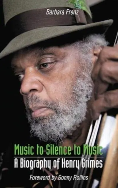 Cover: 9780992822279 | Music to Silence to Music | A Biography of Henry Grimes | Frenz | Buch