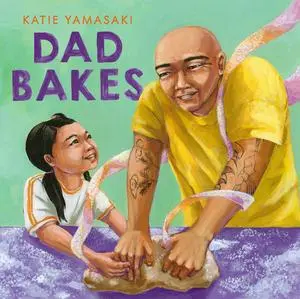 Cover: 9781324082279 | Dad Bakes | Katie Yamasaki | Taschenbuch | Einband - flex.(Paperback)