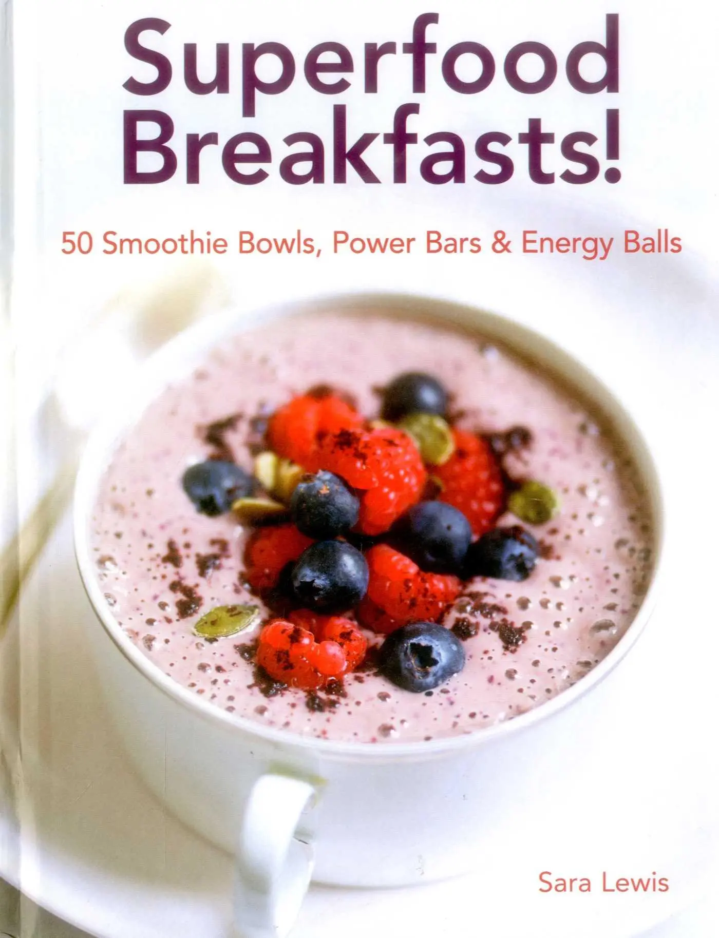 Cover: 9780754832379 | Superfood Breakfasts! | Lewis Sara | Buch | Gebunden | Englisch | 2016