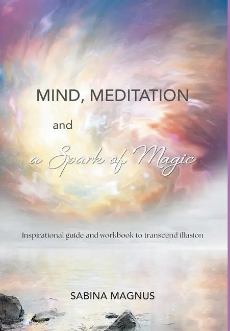 Cover: 9781039192379 | Mind, Meditation and a Spark of Magic | Sabina Magnus | Buch | 2025
