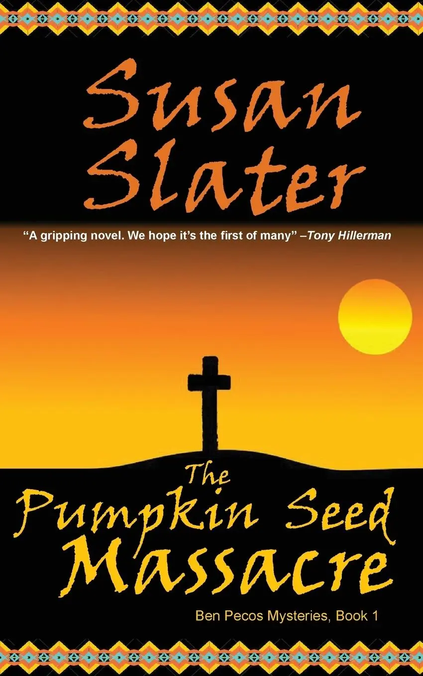 Cover: 9781945422379 | The Pumpkin Seed Massacre | Ben Pecos Mysteries, Book 1 | Susan Slater
