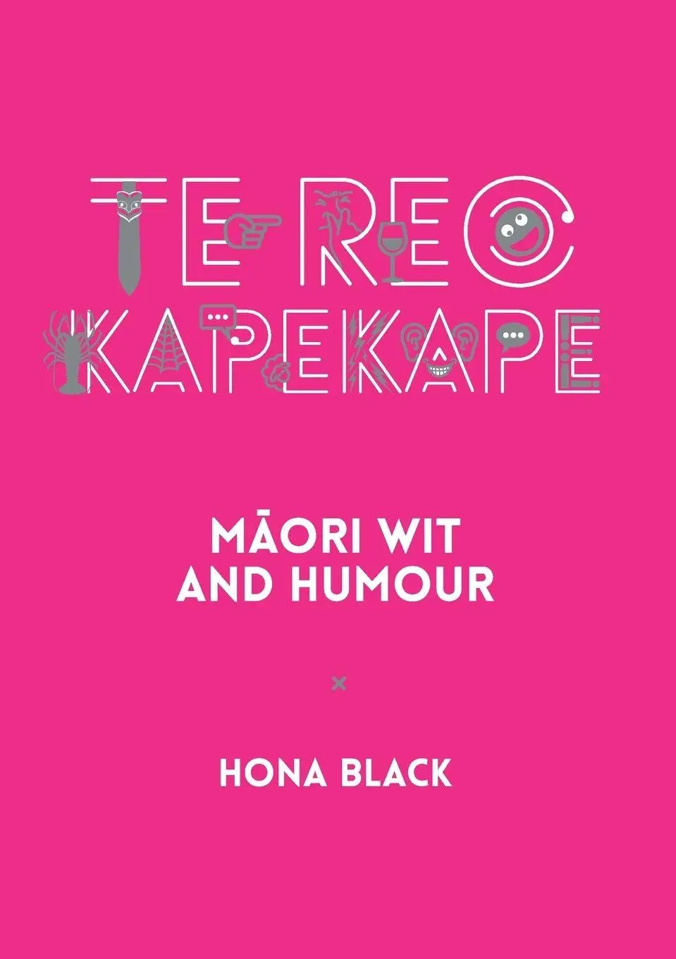 Cover: 9781990042379 | Te Reo Kapekape | M¿ori Wit and Humour | Hona Black | Taschenbuch