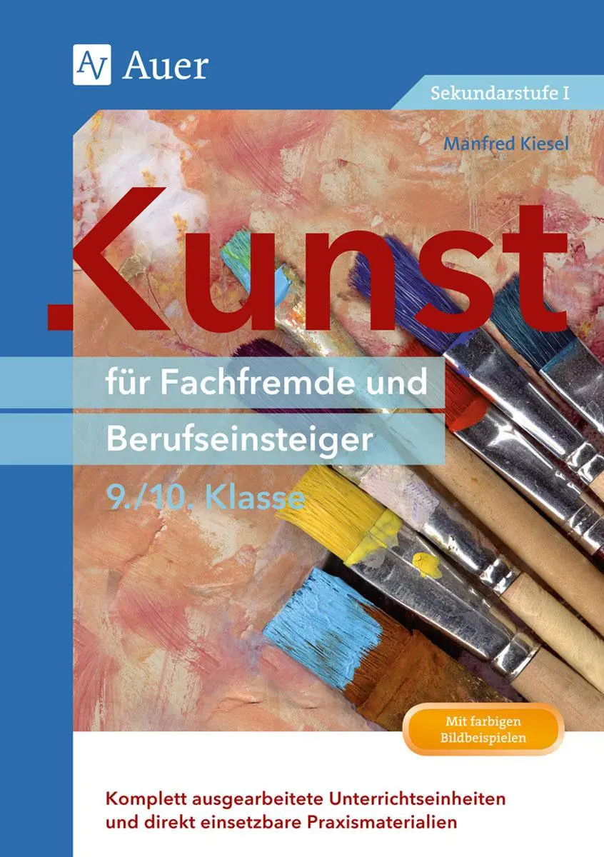 Cover: 9783403072379 | Kunst für Fachfremde und Berufseinsteiger Kl. 9-10 | Manfred Kiesel
