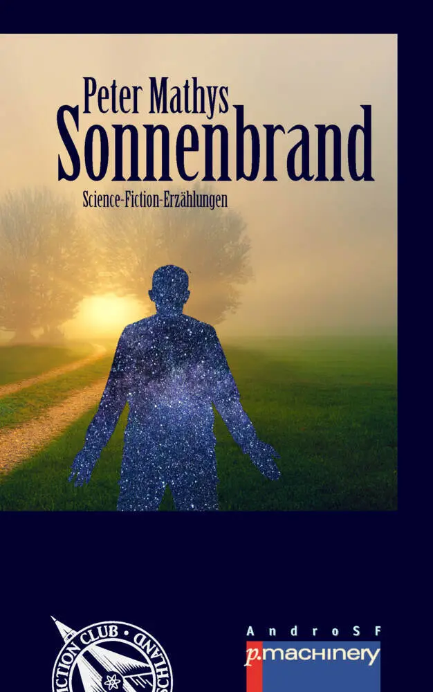 Cover: 9783957652379 | SONNENBRAND | Science-Fiction-Erzählungen | Peter Mathys | Taschenbuch