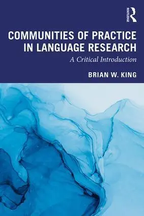 Cover: 9781138942479 | Communities of Practice in Language Research | A Critical Introduction