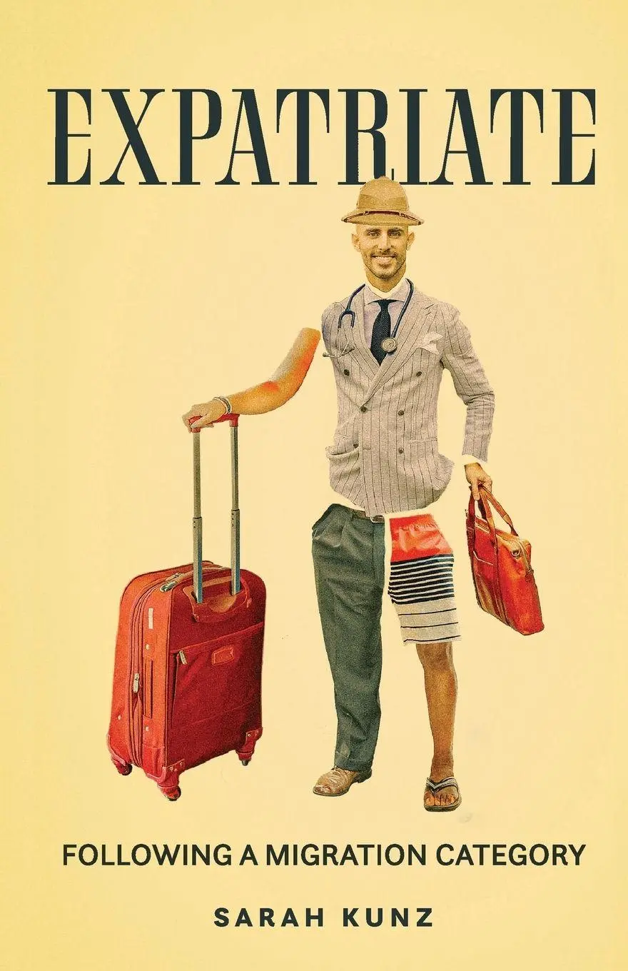 Cover: 9781526182579 | Expatriate | Following a migration category | Sarah Kunz | Taschenbuch