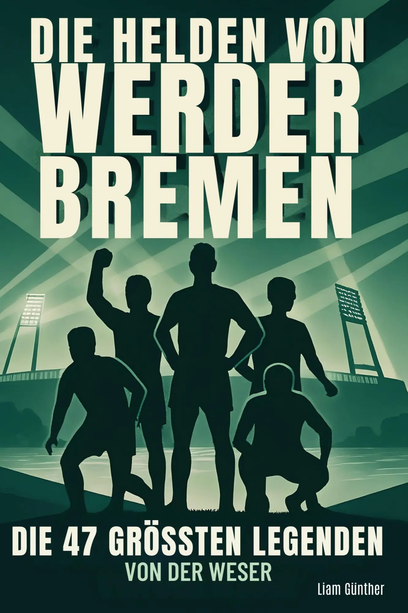Cover: 9783695352579 | Die Helden von Werder Bremen | Die 47 größten Legenden von der Weser