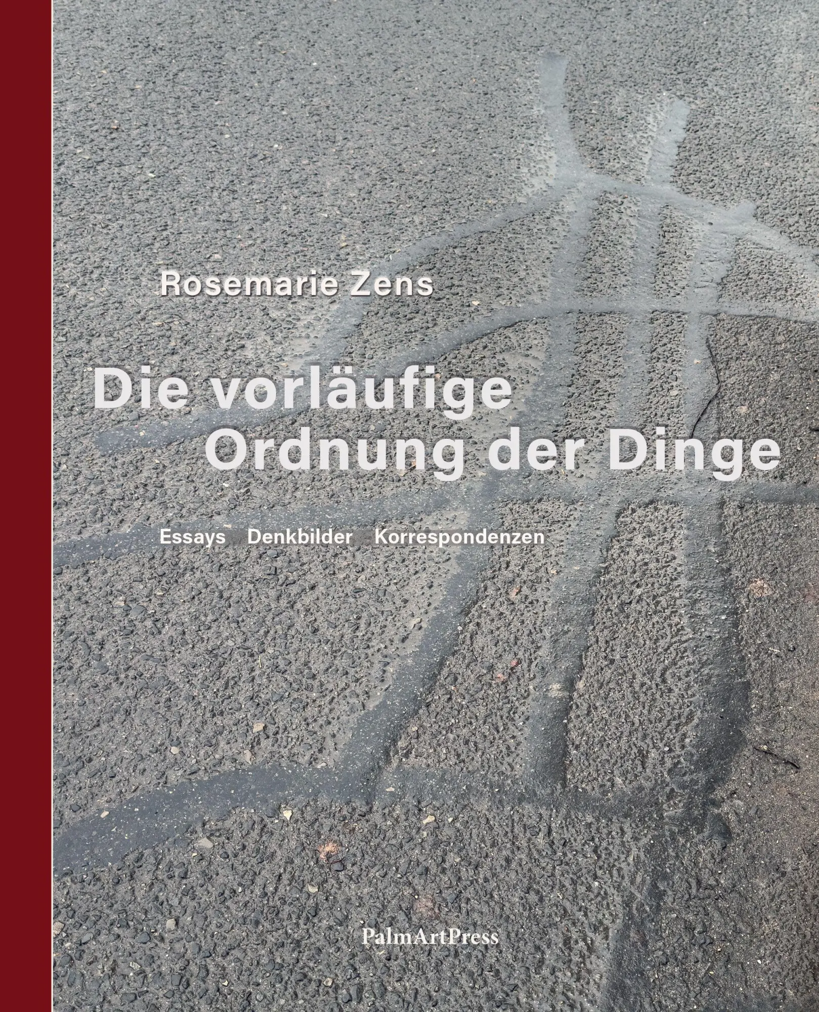 Cover: 9783962582579 | Die vorläufige Ordnung der Dinge | Essays Denkbilder Korrespondenzen