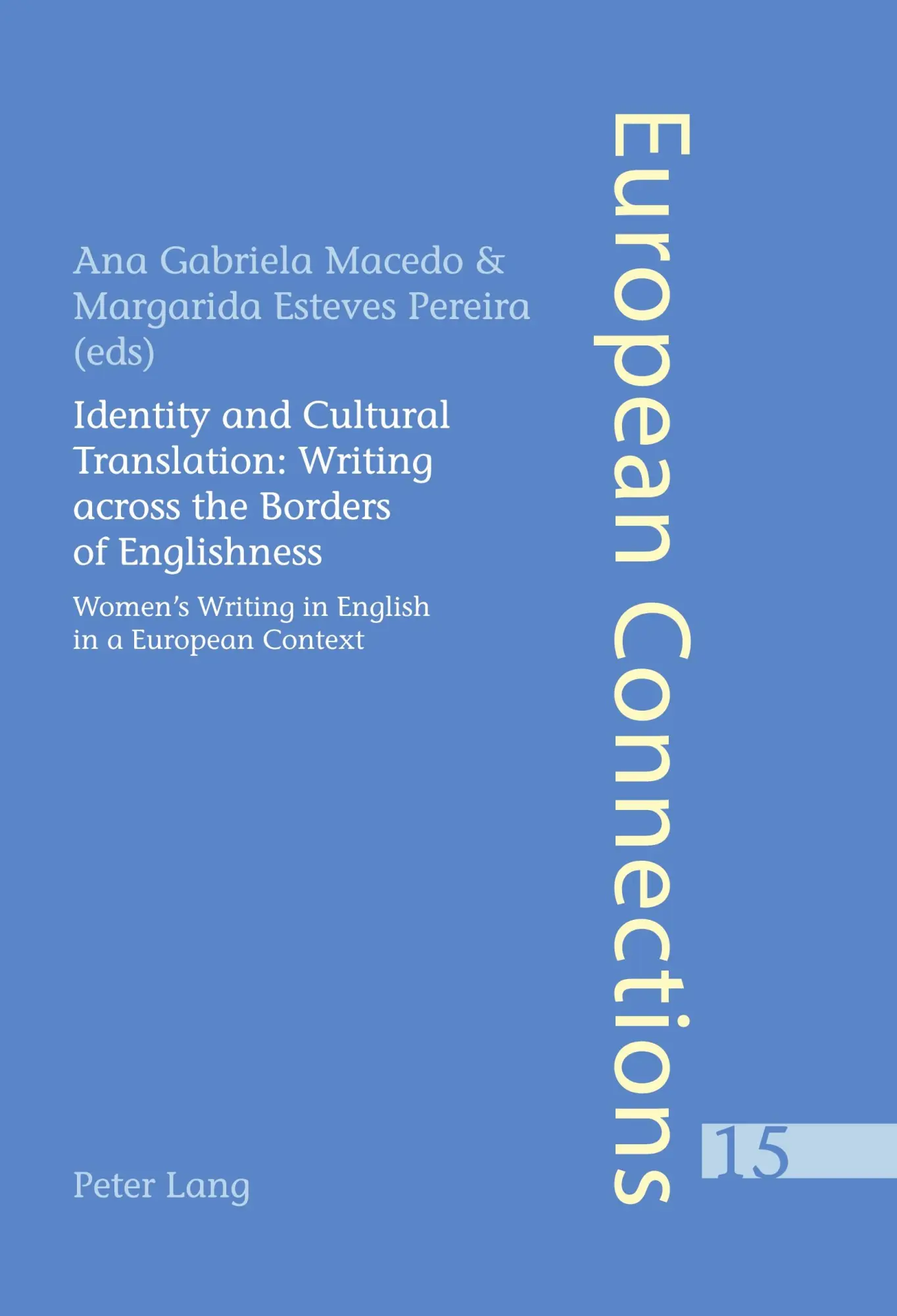 Identity and Cultural Translation: Writing across the Borders of Englishness: Women's Writing in English in a European Context (European Connections)
