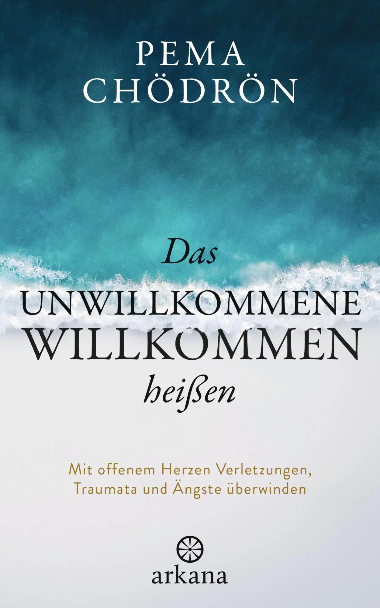 Cover: 9783442342679 | Das Unwillkommene willkommen heißen | Pema Chödrön | Buch | 224 S.