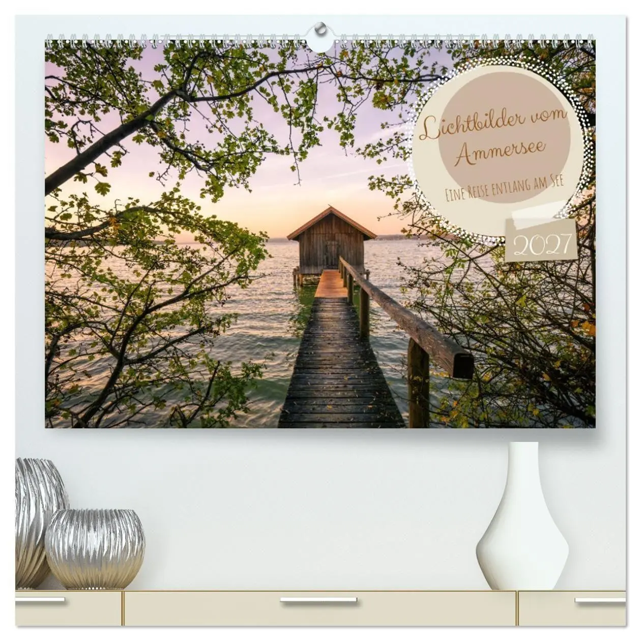 Cover: 9783569472679 | Lichtbilder vom Ammersee (hochwertiger Premium Wandkalender 2027...