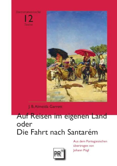 Cover: 9783706912679 | Auf Reisen im eigenen Land oder Die Fahrt nach Santarém | Garrett