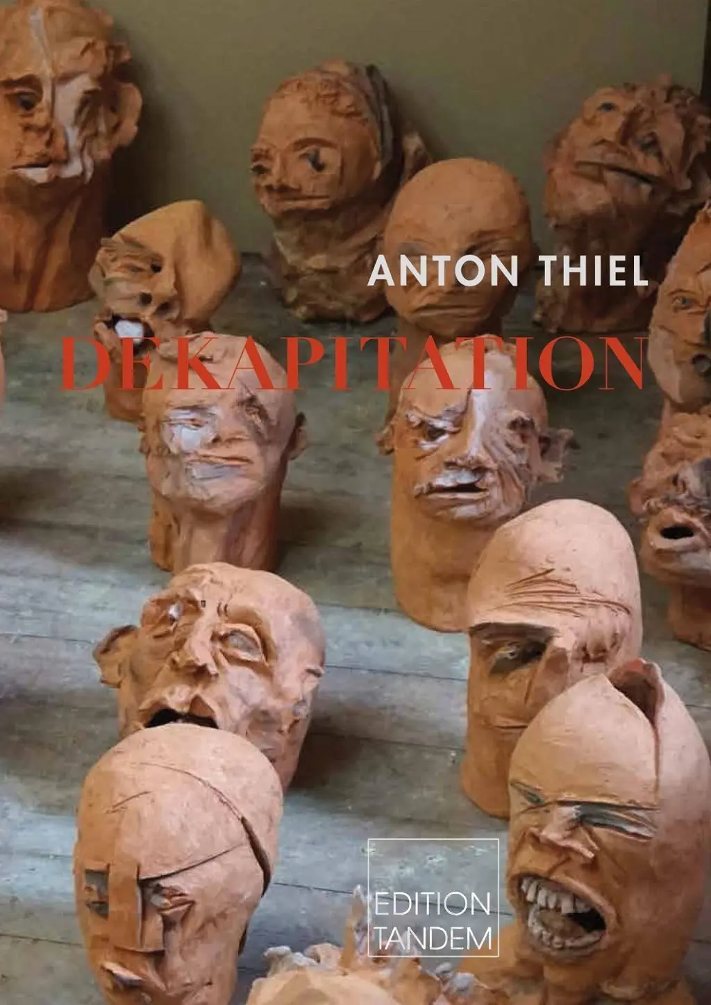 Cover: 9783902932679 | Dekapitation | Anton Thiel | Buch | 200 S. | Deutsch | 2017