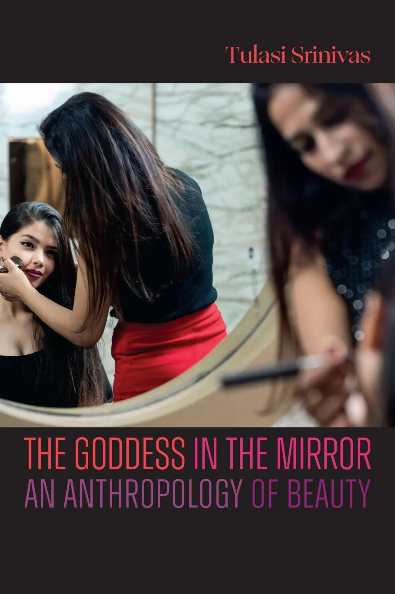 Cover: 9781478032779 | The Goddess in the Mirror | An Anthropology of Beauty | Srinivas