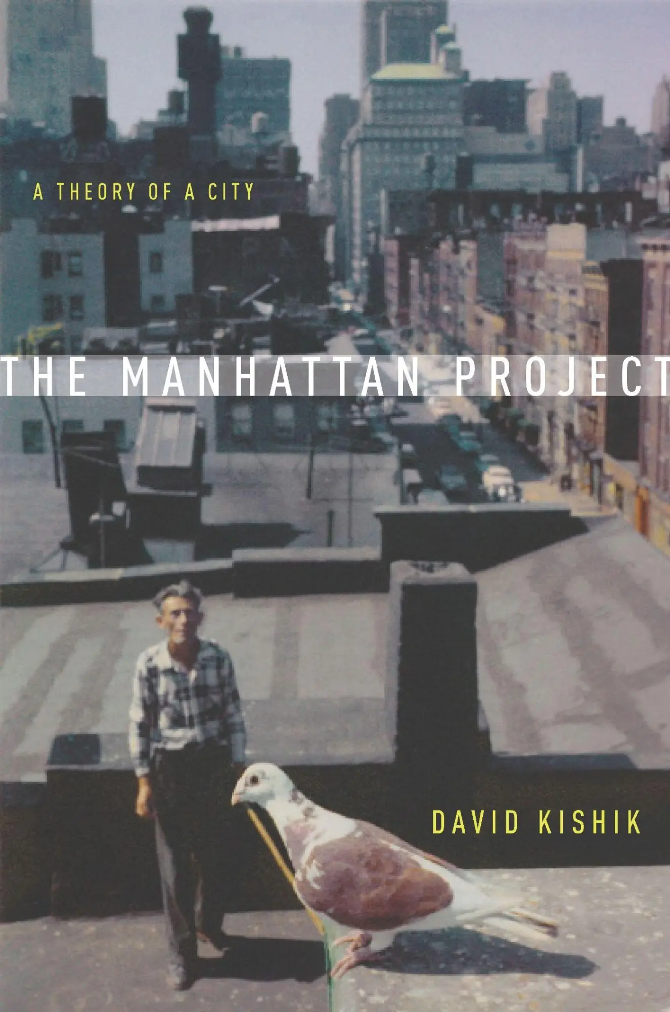 Cover: 9781503602779 | The Manhattan Project | A Theory of a City | David Kishik | Buch