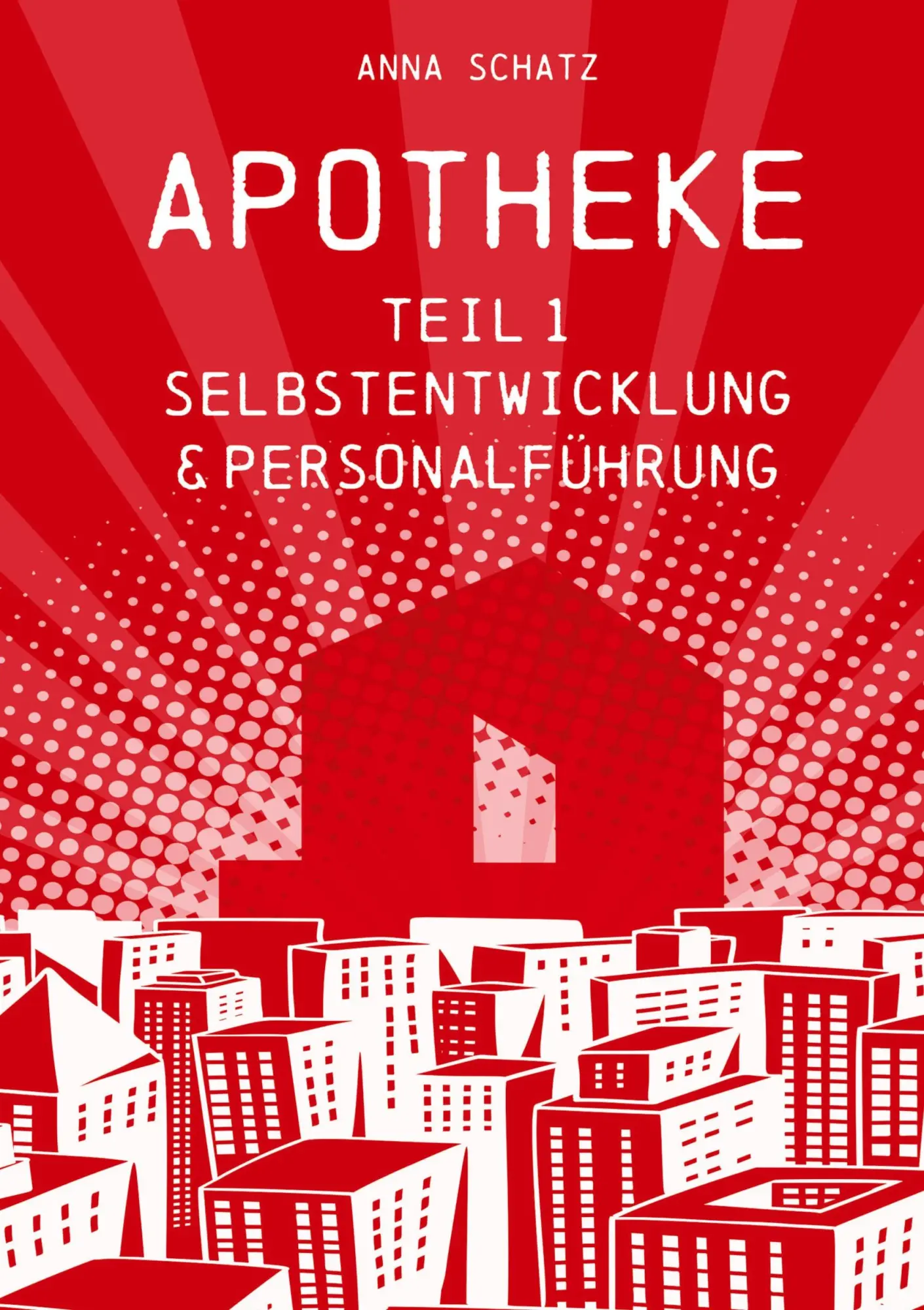 Cover: 9783347602779 | APOTHEKE Selbstentwicklung &amp; Personalführung | Anna Schatz | Buch
