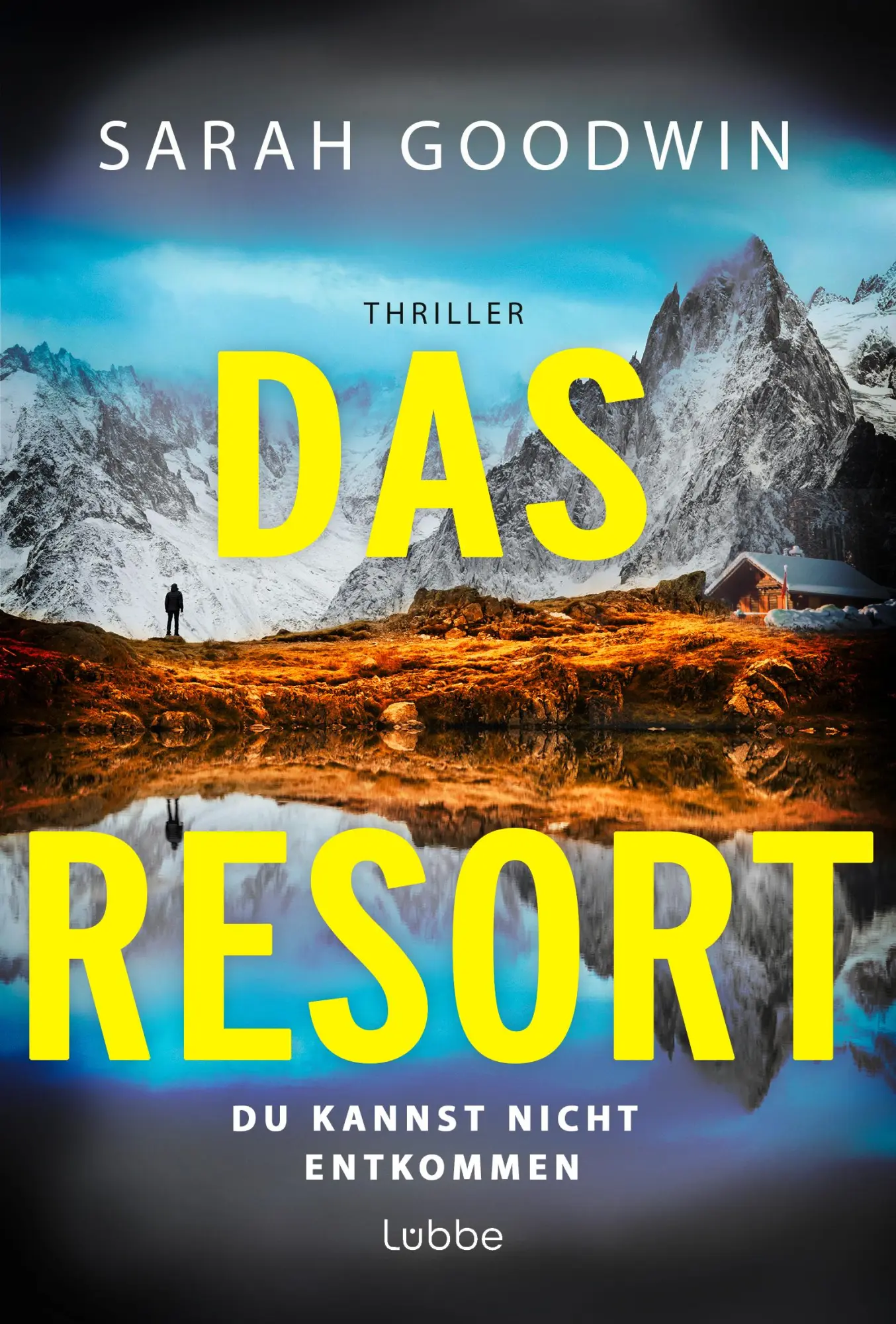 Cover: 9783404192779 | Das Resort | Du kannst nicht entkommen. Thriller | Sarah Goodwin