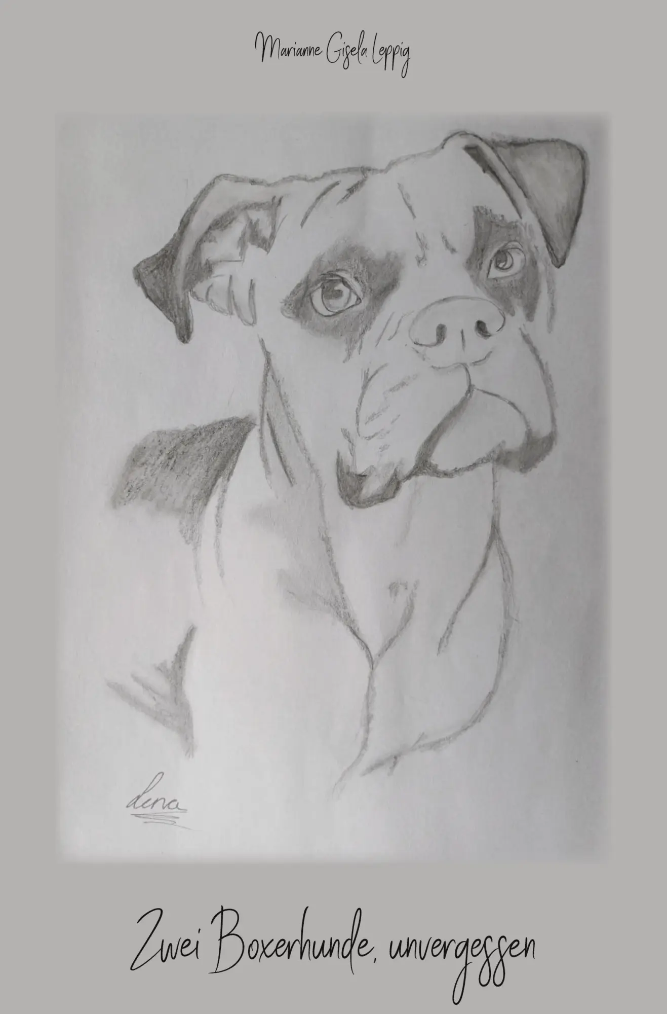 Cover: 9783988852779 | Zwei Boxerhunde, unvergessen | Marianne Gisela Leppig | Taschenbuch
