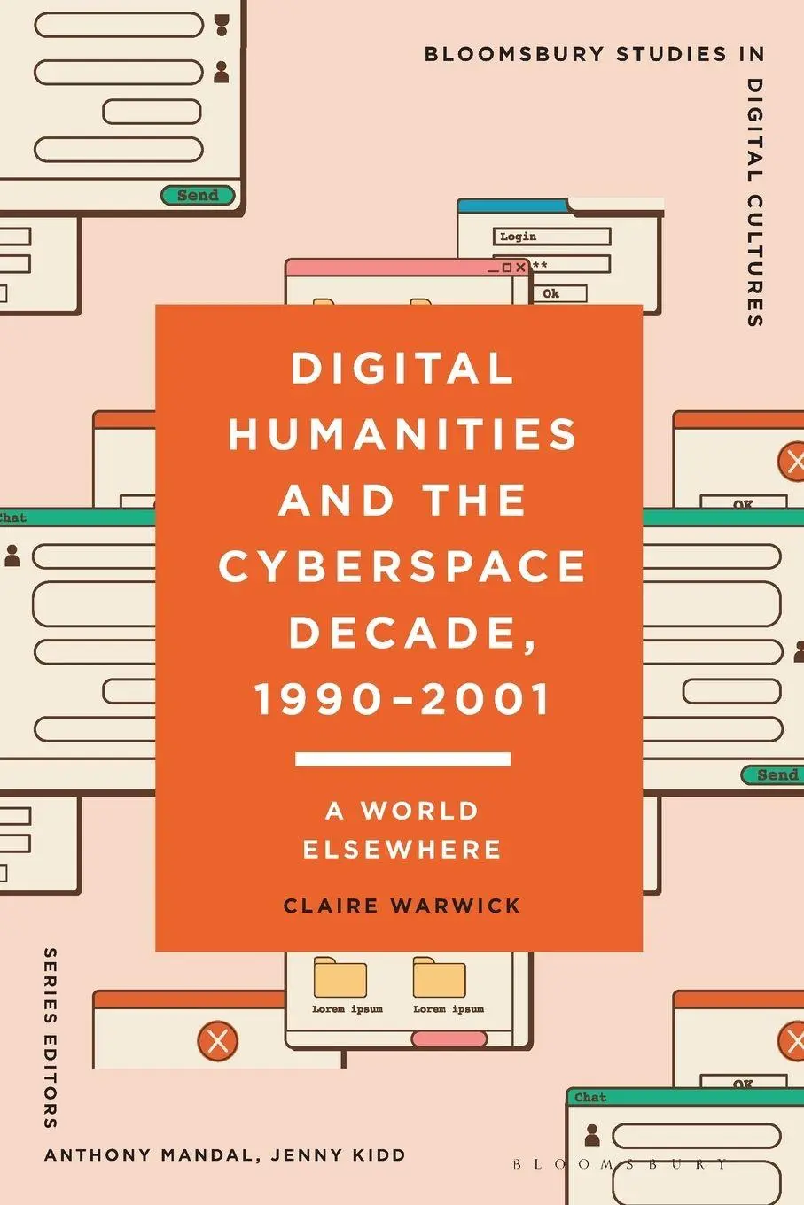 Cover: 9781350452879 | Digital Humanities and the Cyberspace Decade, 1990-2001 | Warwick