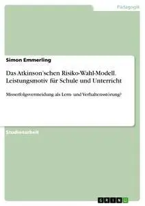 Cover: 9783638752879 | Das Atkinson'schen Risiko-Wahl-Modell. Leistungsmotiv für Schule...