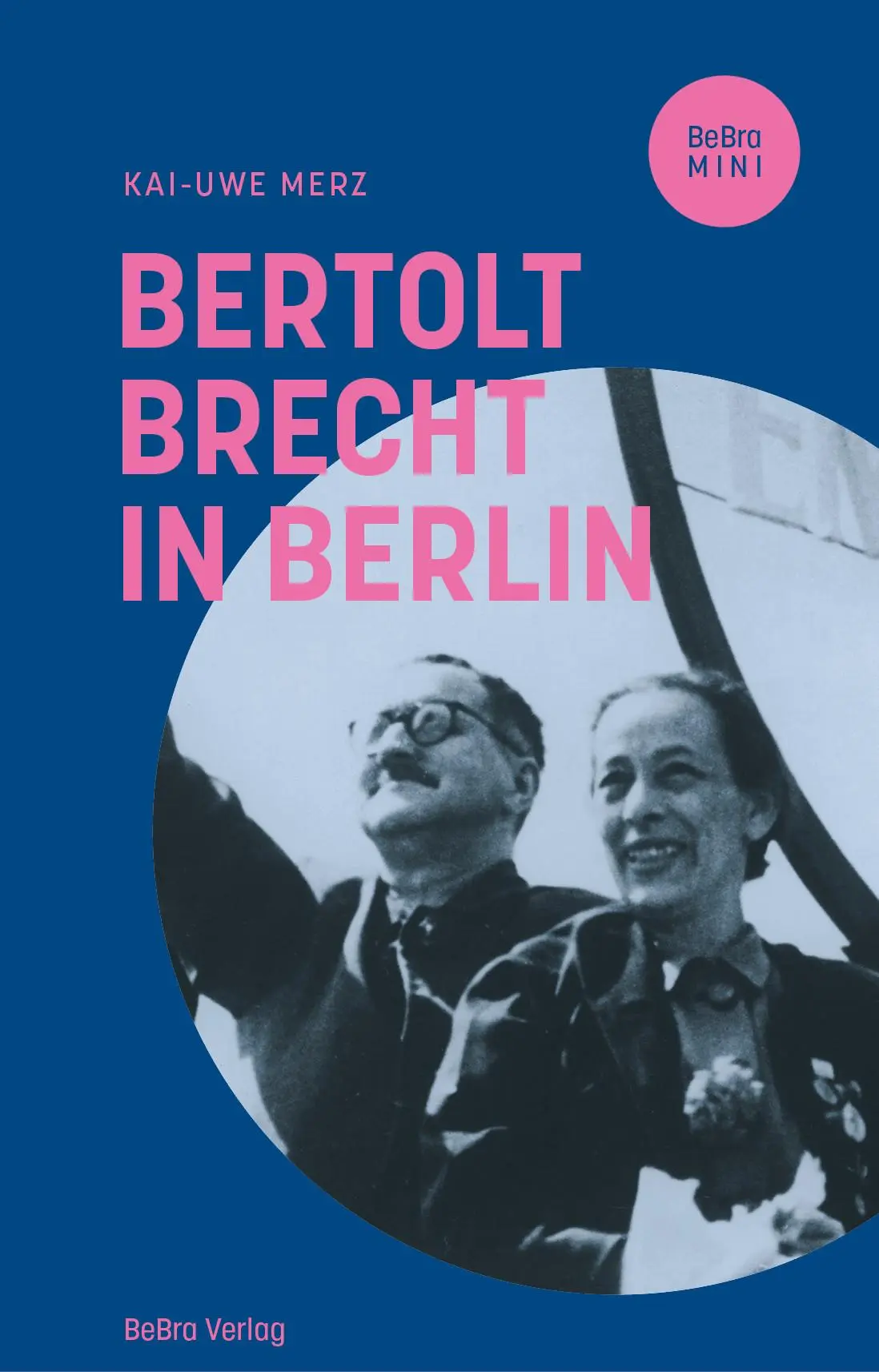Cover: 9783814802879 | Bertolt Brecht in Berlin | Kai-Uwe Merz | Buch | BeBra MINI | 80 S.