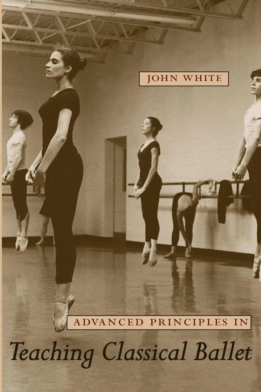 Cover: 9780813032979 | Advanced Principles in Teaching Classical Ballet | John White | Buch