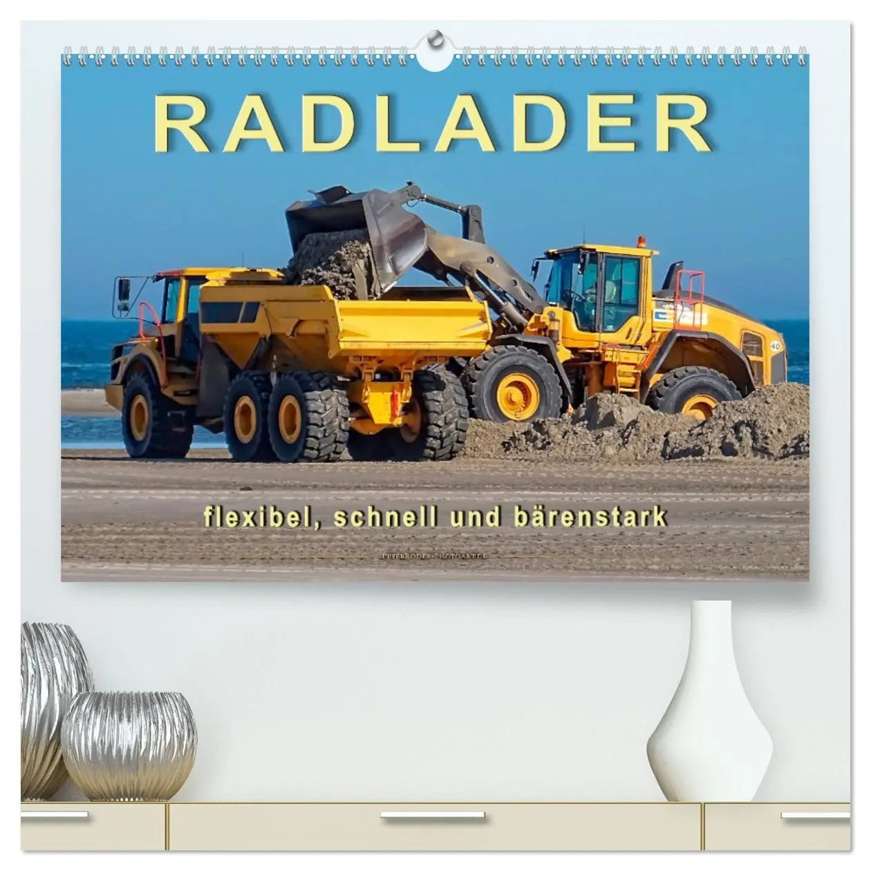 Cover: 9783457712979 | Radlader - flexibel, schnell und bärenstark (hochwertiger Premium...