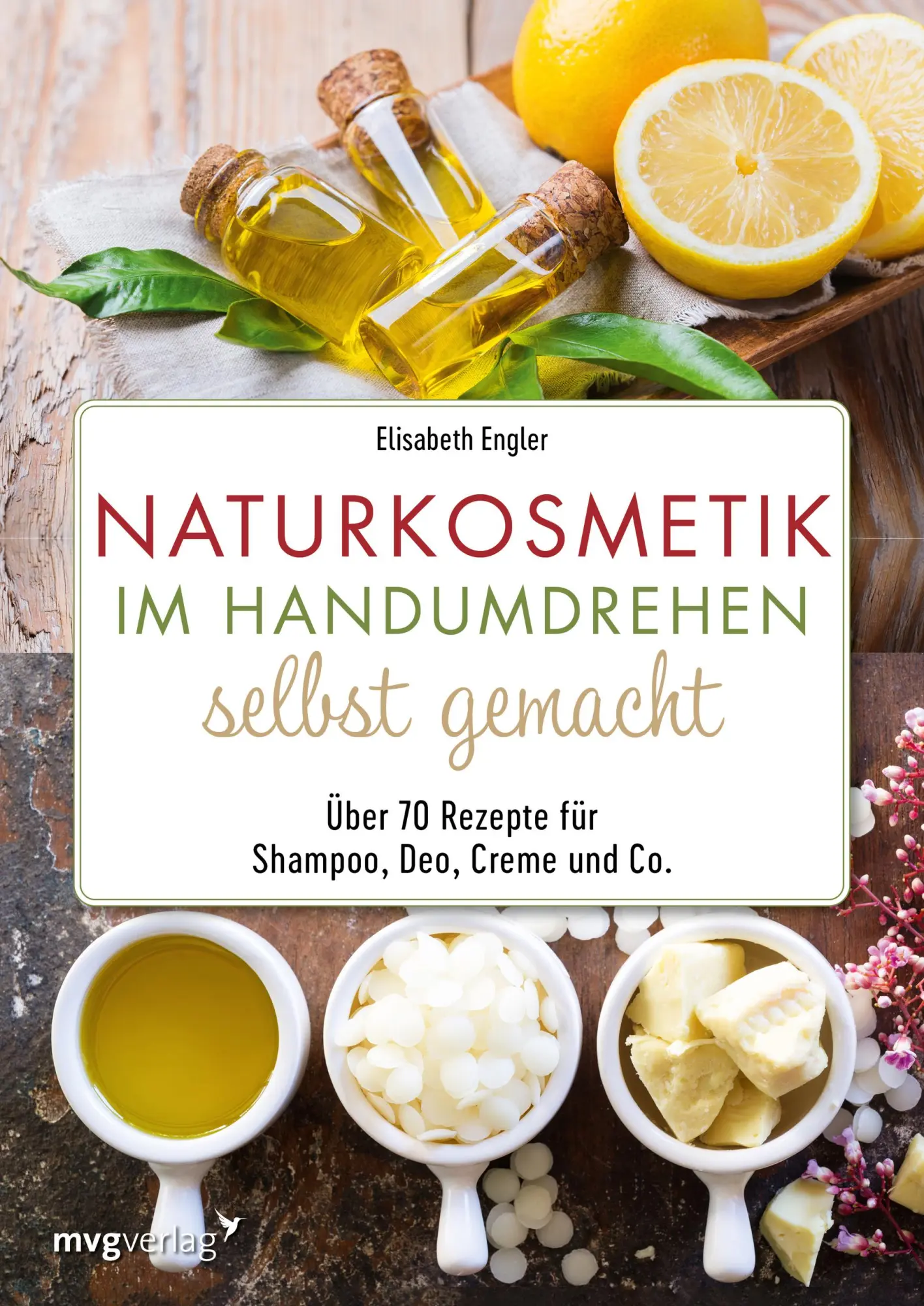 Cover: 9783747402979 | Naturkosmetik im Handumdrehen selbst gemacht | Elisabeth Engler | Buch Cover: 9783747402979 | Naturkosmetik im Handumdrehen selbst gemacht | Elisabeth Engler | Buch