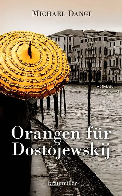 Cover: 9783992002979 | Orangen für Dostojewskij | Michael Dangl | Buch | 480 S. | Deutsch