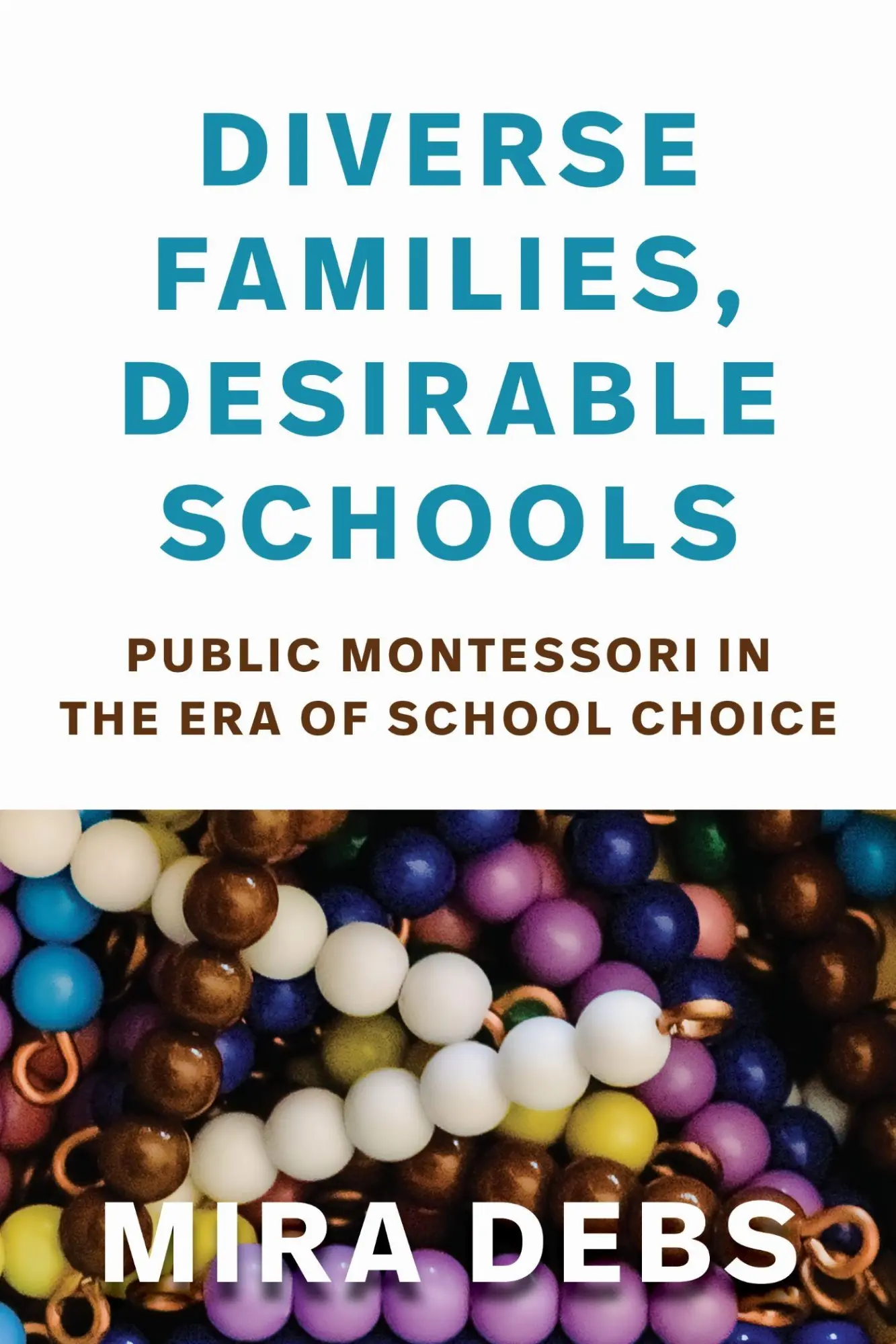 Cover: 9781682533079 | Diverse Families, Desirable Schools | Mira Debs | Taschenbuch | 2019