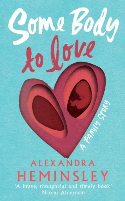 Cover: 9781784743079 | Some Body to Love | A Family Story | Alexandra Heminsley | Buch | 2021
