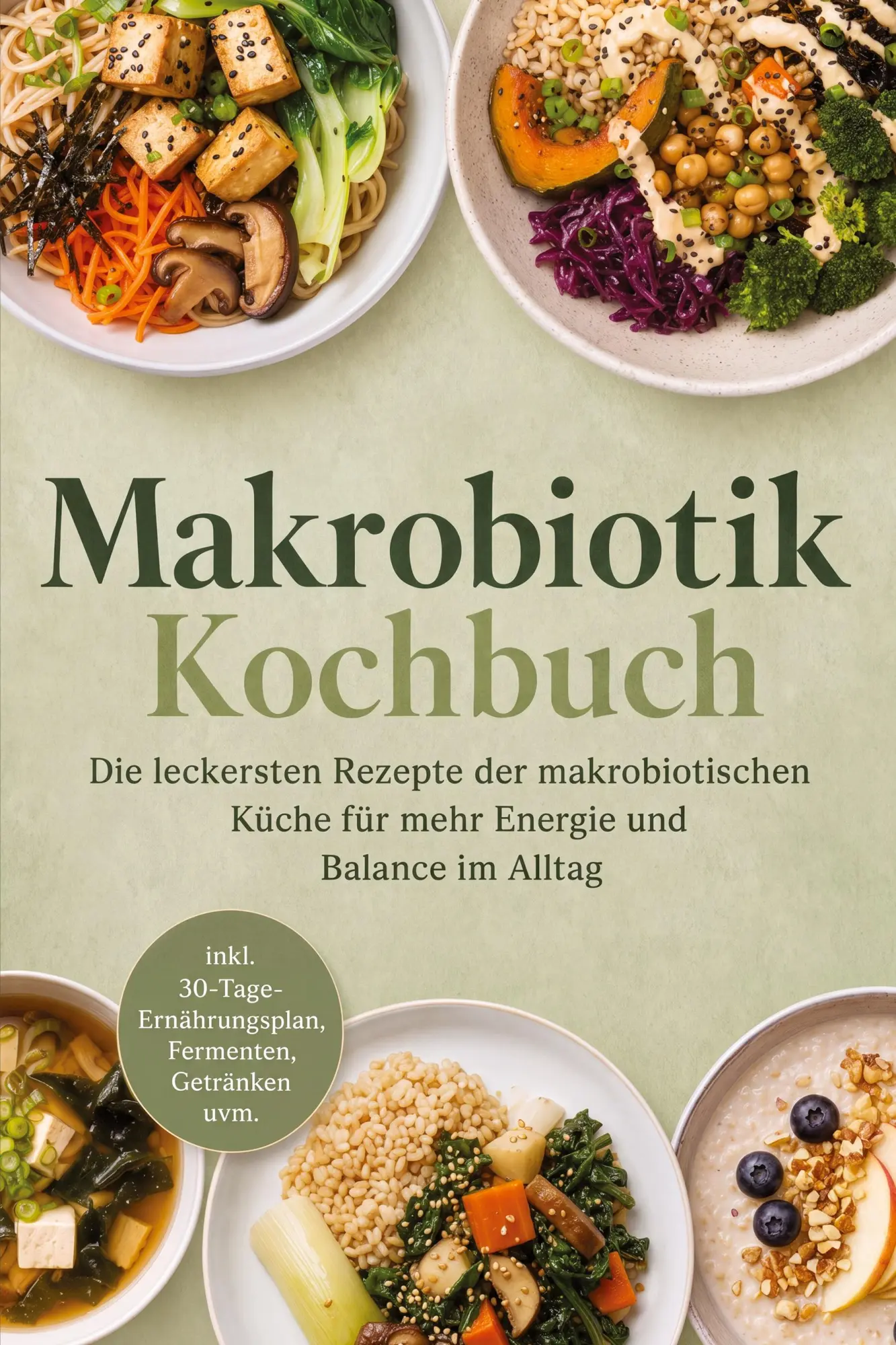 Cover: 9783694383079 | Makrobiotik Kochbuch: Die leckersten Rezepte der makrobiotischen...