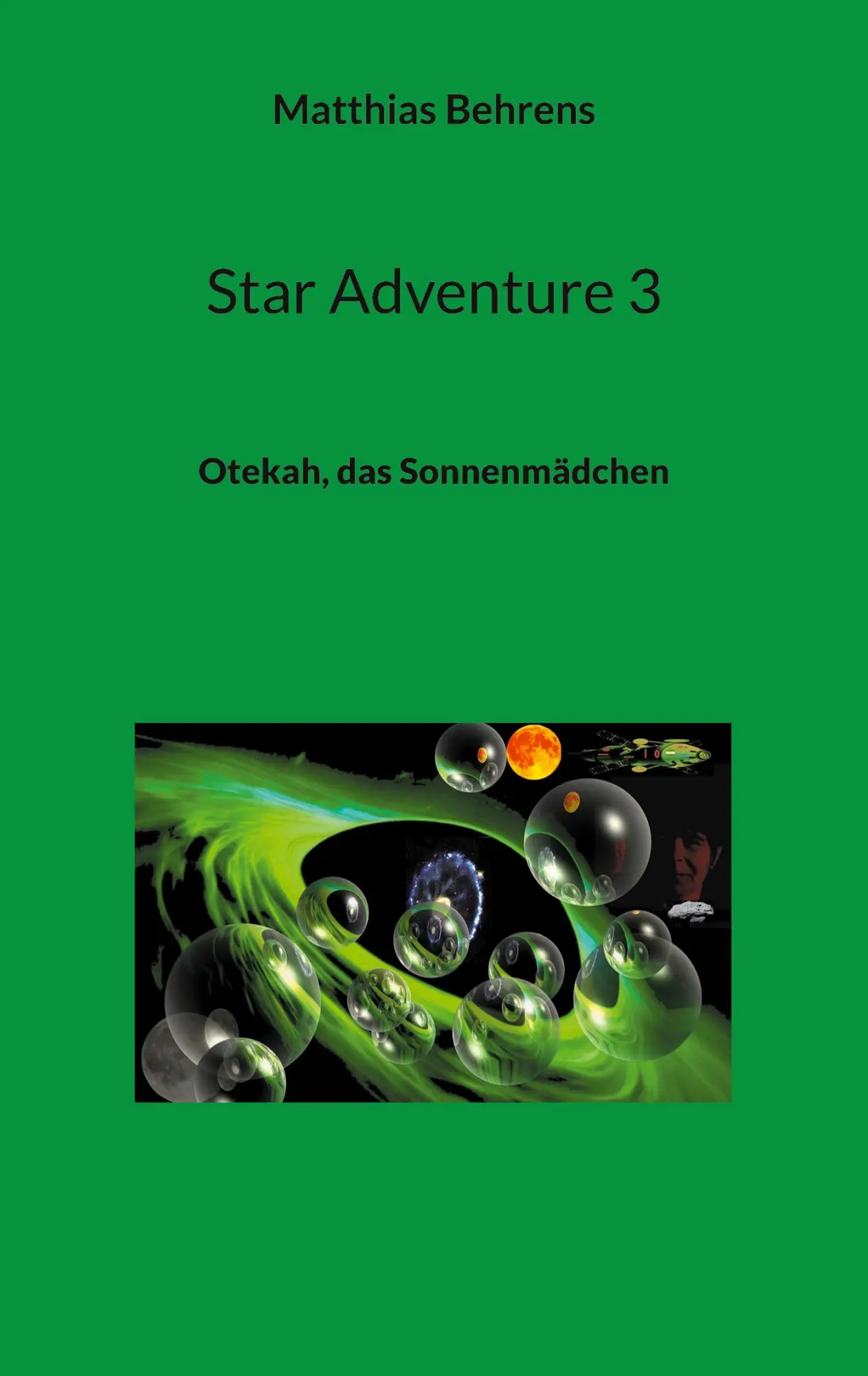 Cover: 9783740743079 | Star Adventure 3 | Otekah, das Sonnenmädchen | Matthias Behrens | Buch