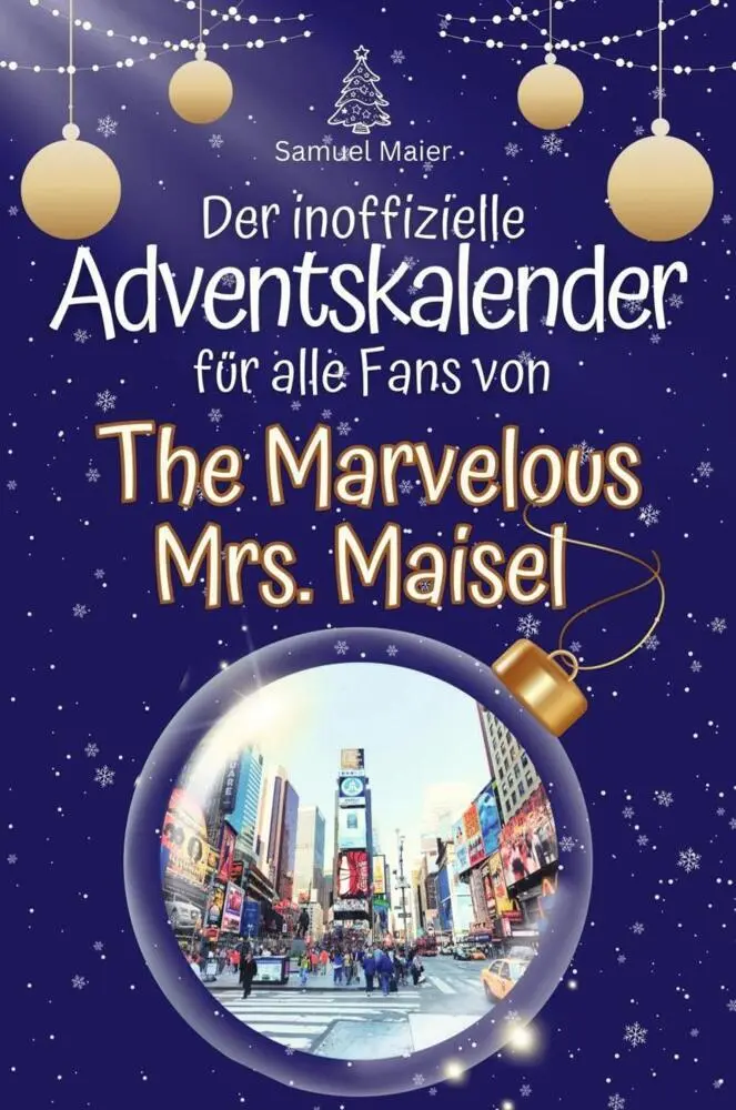Cover: 9783759103079 | Der inoffizielle Adventskalender für alle Fans von The Marvelous...