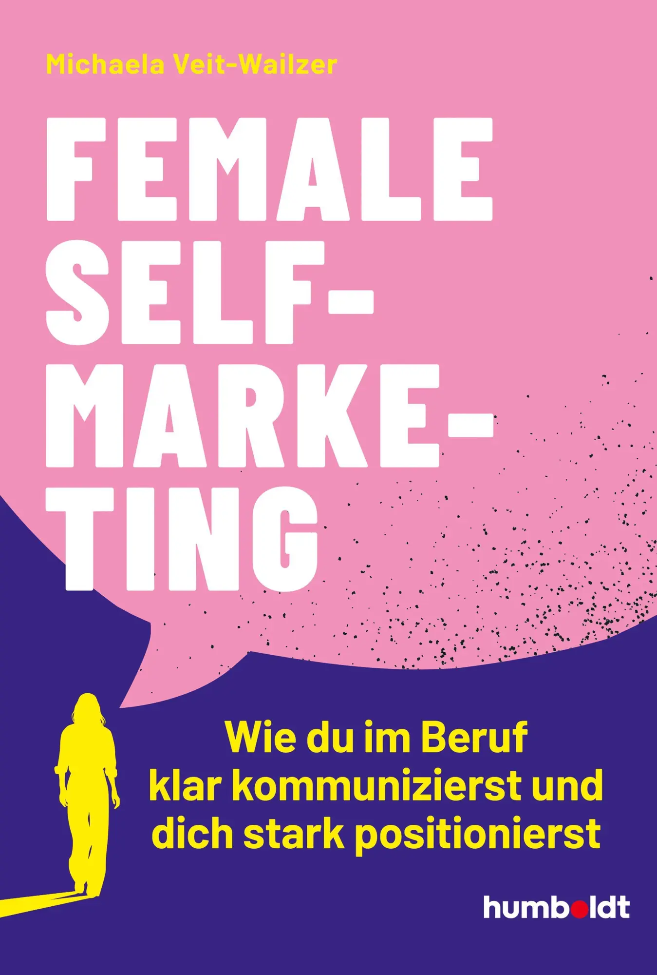 Cover: 9783842643079 | Female Self-Marketing | Michaela Veit-Wailzer | Taschenbuch | 192 S.