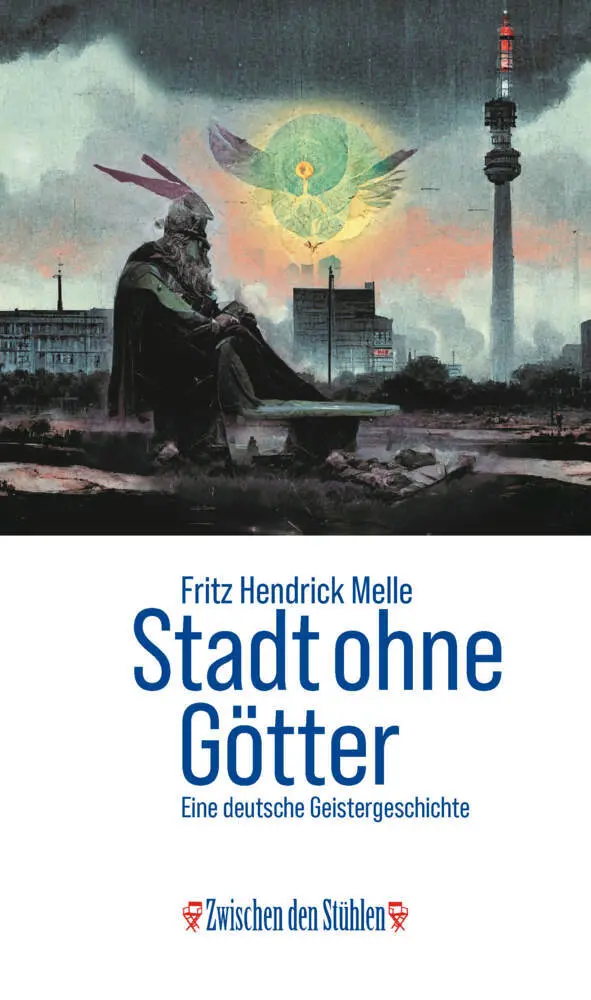 Cover: 9783957653079 | STADT OHNE GÖTTER | Eine deutsche Geistergeschichte | Melle | Buch