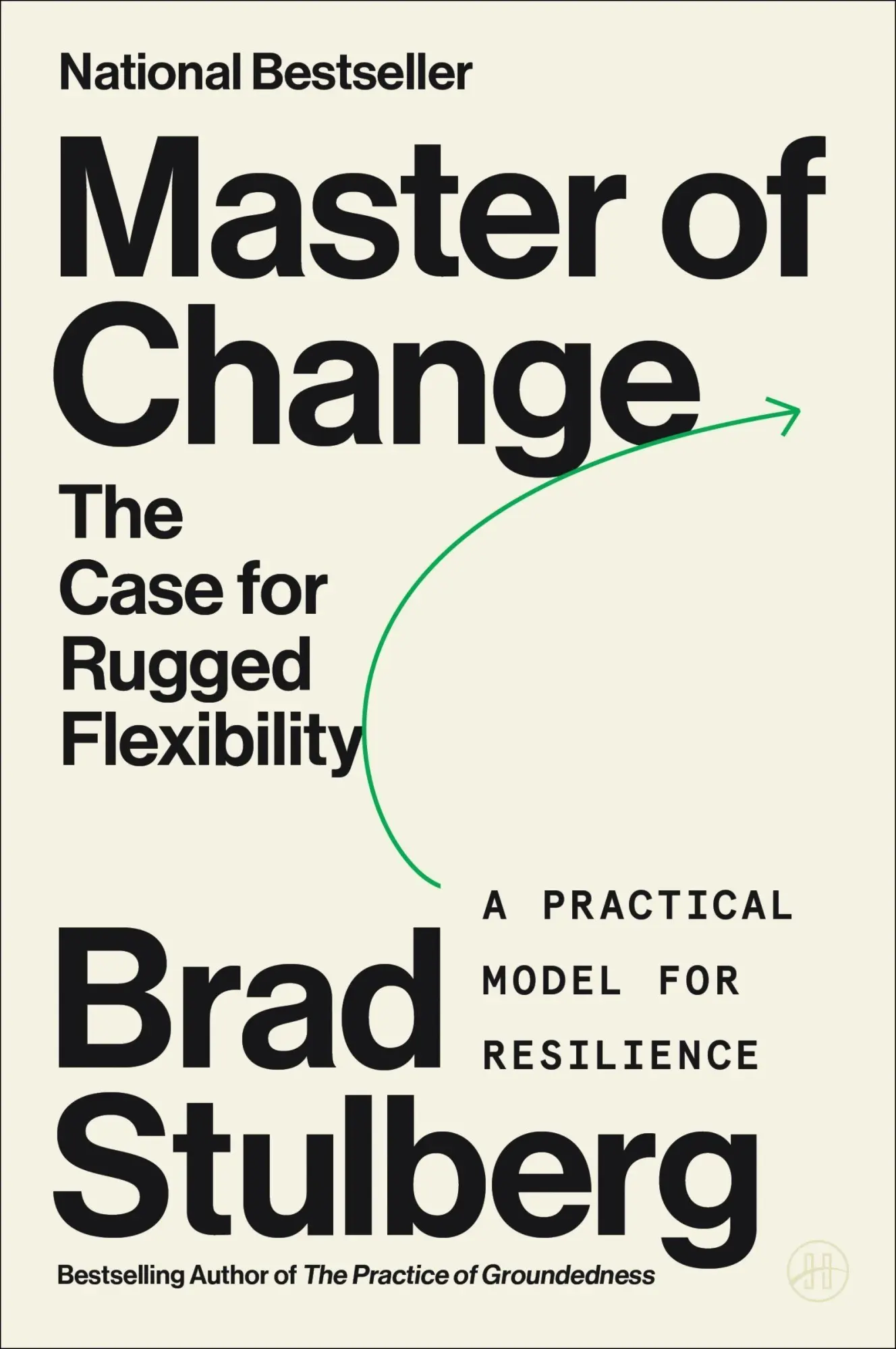 Cover: 9780063253179 | Master of Change | The Case for Rugged Flexibility | Brad Stulberg