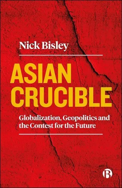 Cover: 9781529233179 | Asian Crucible | Nick Bisley | Taschenbuch | Englisch | 2026